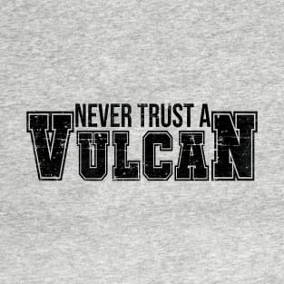 Never Trust a Vulcan (Black Text) T-Shirt